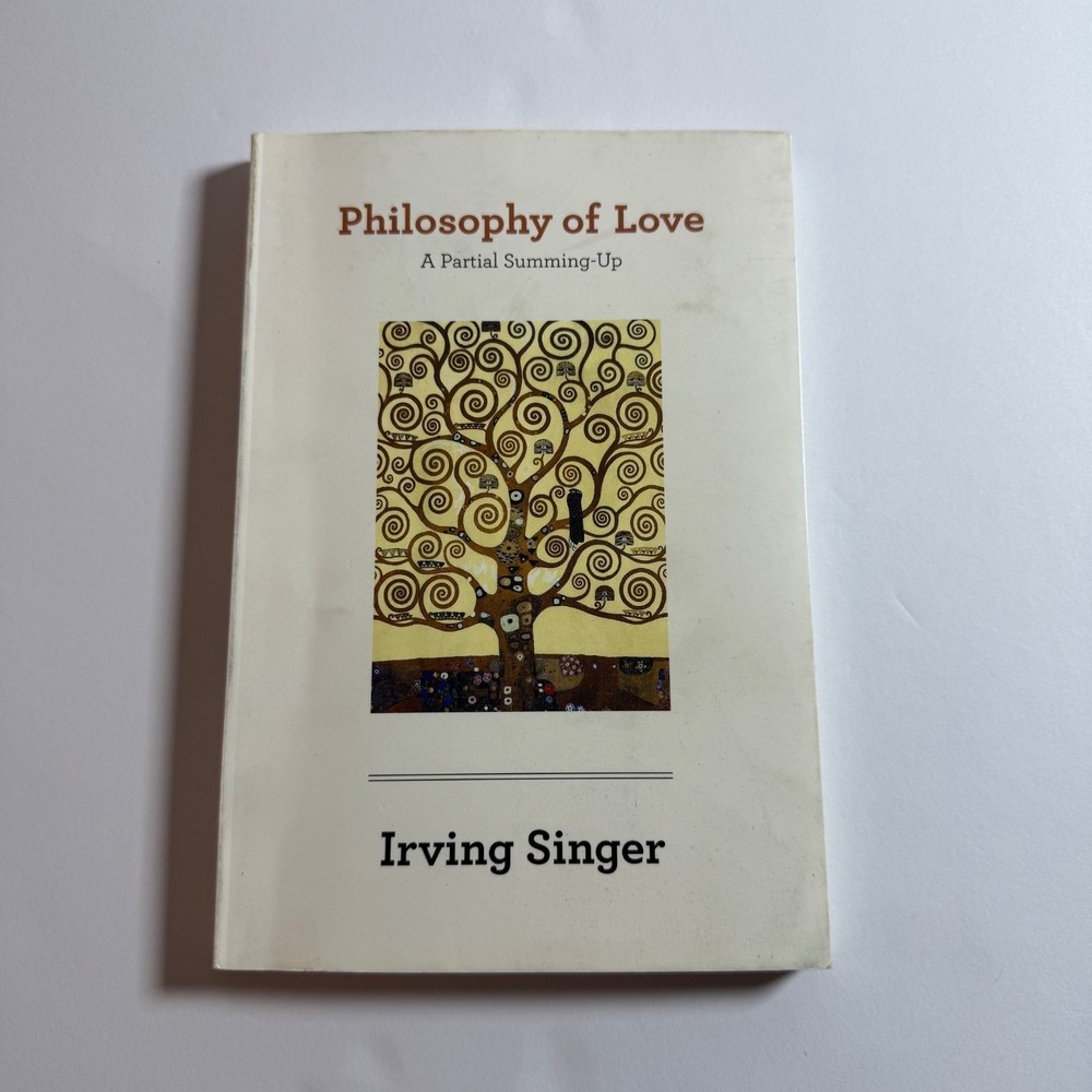 Philosophy of Love : A Partial Summing-Up Hardcover Irving Singer